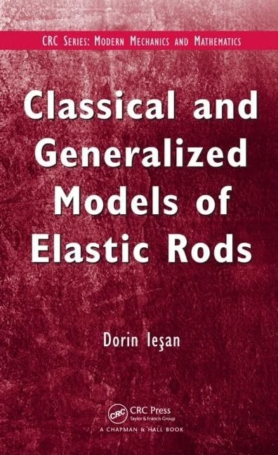 CRC Press Classical and Generalized Models of Elastic Rods