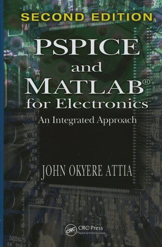 PSPICE and MATLAB for Electronics: An Integrated Approach, Second Edition (VLSI Circuits)