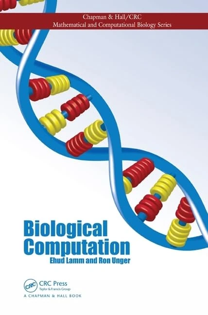 Biological Computation: 37 (Chapman & Hall/CRC Computational Biology Series)