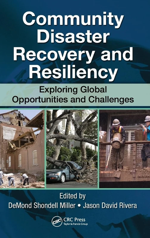 Community Disaster Recovery and Resiliency: Exploring Global Opportunities and Challenges