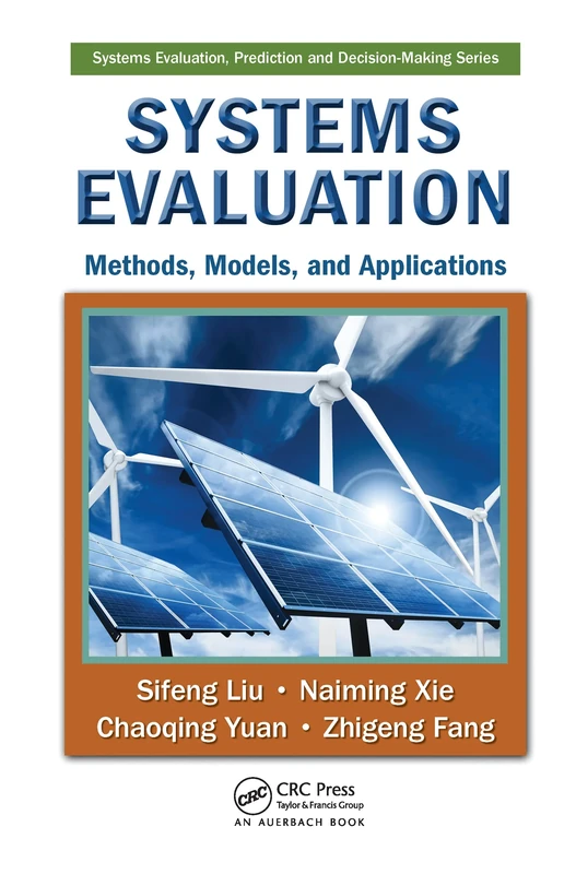 Systems Evaluation: Methods, Models, and Applications: 7 (Systems Evaluation, Prediction, and Decision-Making)