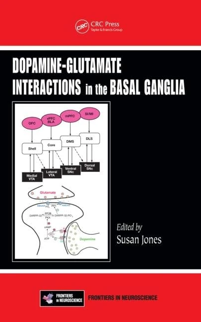Dopamine - Glutamate Interactions in the Basal Ganglia: 49 (Frontiers in Neuroscience)