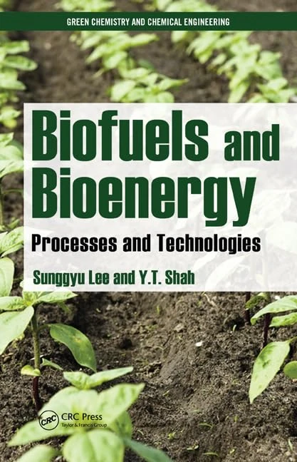 Biofuels and Bioenergy: Processes and Technologies: 14 (Green Chemistry and Chemical Engineering)