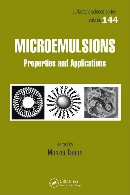 Microemulsions: Properties and Applications: 144 (Surfactant Science)
