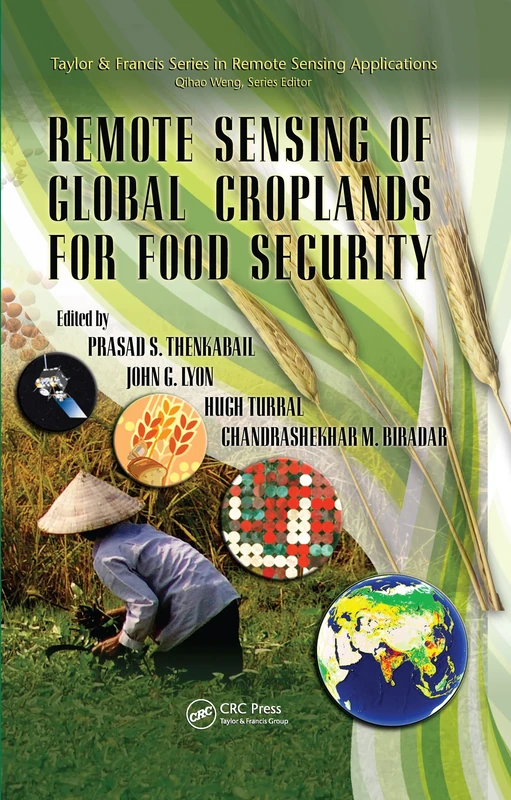 Remote Sensing of Global Croplands for Food Security (Remote Sensing Applications Series)