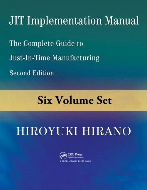 JIT Implementation Manual: The Complete Guide to Just-in-Time Manufacturing, Second Edition (6-Volume Set)