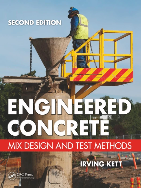 Engineered Concrete: Mix Design and Test Methods, Second Edition