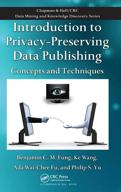 CRC Press Privacy-Preserving Data Publishing Textbook