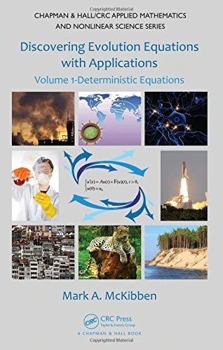 Discovering Evolution Equations with Applications: Volume 1-Deterministic Equations: 20 (Chapman & Hall/CRC Applied Mathematics & Nonlinear Science)