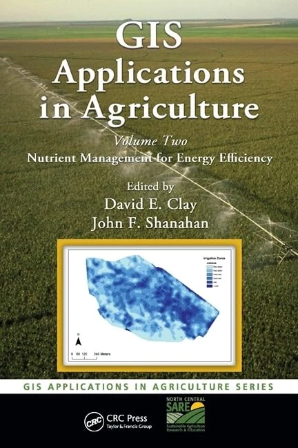 GIS Applications in Agriculture, Volume Two: Nutrient Management for Energy Efficiency