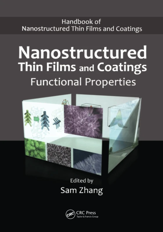 Nanostructured Thin Films and Coatings: Functional Properties (Handbook of Nanostructured Thin Films and Coatings)