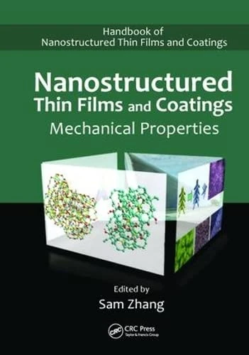 CRC Press Nanostructured Thin Films and Coatings: Mechanical Properties
