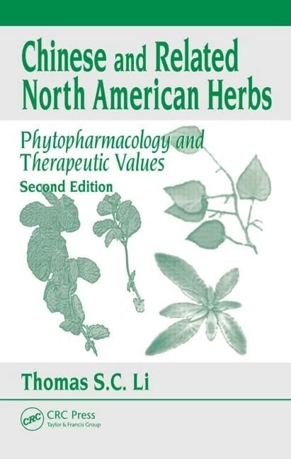 Chinese & Related North American Herbs: Phytopharmacology & Therapeutic Values, Second Edition