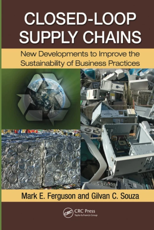 Closed-Loop Supply Chains: New Developments to Improve the Sustainability of Business Practices (Supply Chain Integration Modeling, Optimization and Application) - Image 1