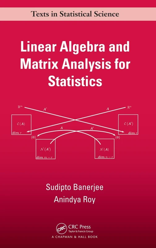 Linear Algebra and Matrix Analysis for Statistics (Chapman & Hall/CRC Texts in Statistical Science)