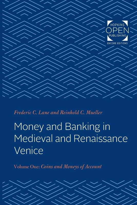 Money and Banking in Medieval and Renaissance Ve – Volume I: Coins and Moneys of Account