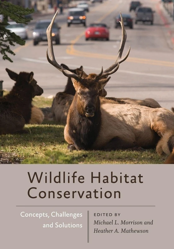 Wildlife Habitat Conservation: Concepts, Challenges, and Solutions (Wildlife Management and Conservation)