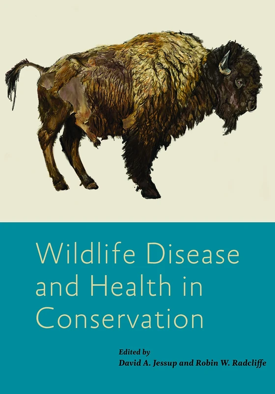 Wildlife Disease and Health in Conservation (Wildlife Management and Conservation)
