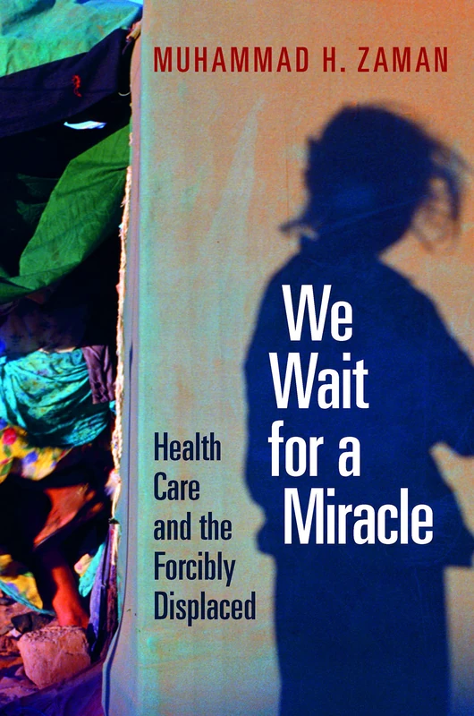 We Wait for a Miracle: Health Care and the Forcibly Displaced - Image 1