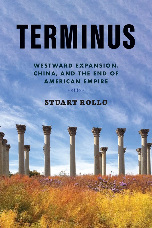 Terminus: Westward Expansion, China, and the End of American Empire - Image 1