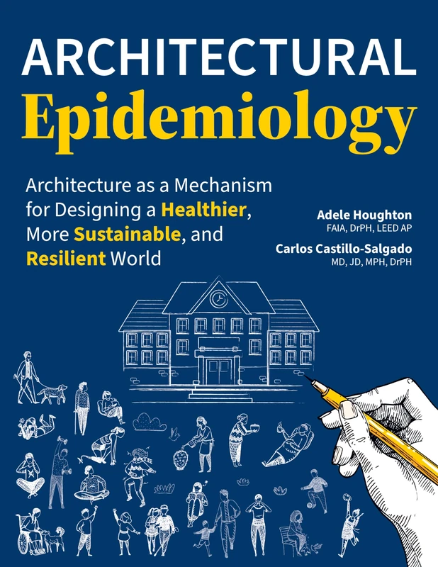Architectural Epidemiology: Architecture as a Mechanism for Designing a Healthier, More Sustainable, and Resilient World - Image 1