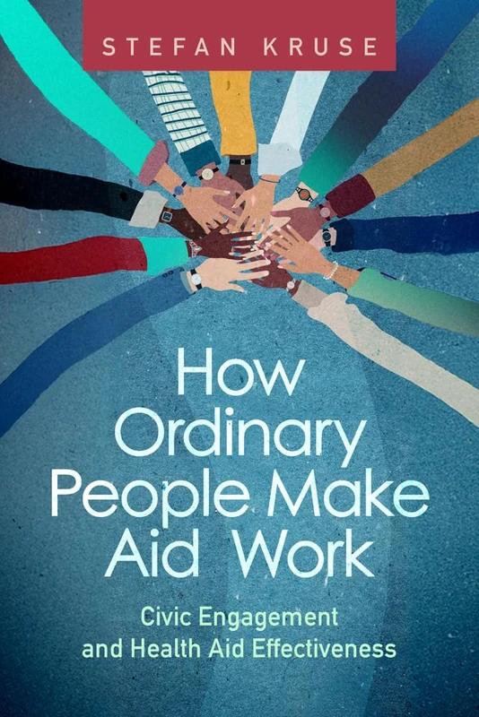 How Ordinary People Make Aid Work: Civic Engagement and Health Aid Effectiveness - Image 1