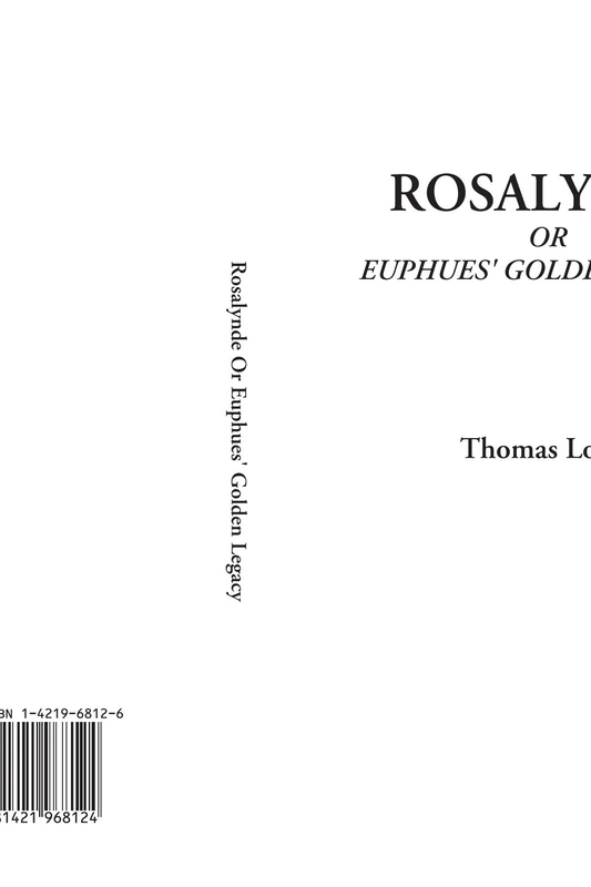 Rosalynde Or Euphues' Golden Legacy
