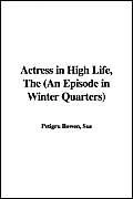 The Actress in High Life (An Episode in Winter Quarters) - Image 1