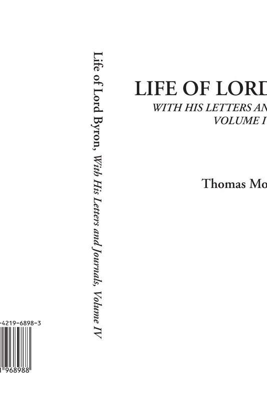 Life of Lord Byron (With His Letters and Journals, Volume IV): 4