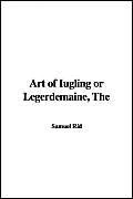 The Art of Iugling Or Legerdemaine