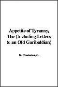 The Appetite of Tyranny (Including Letters to an Old Garibaldian)