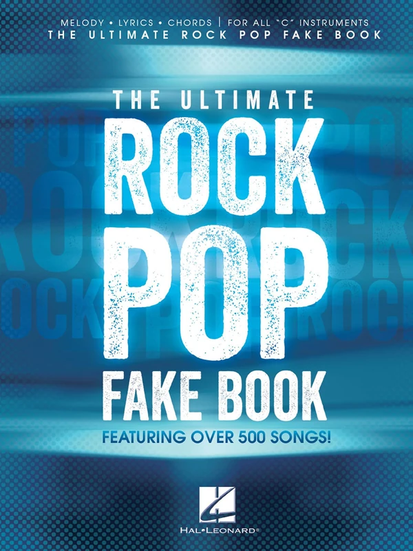 The Ultimate Rock Pop Fake Book – Sheet Music for C Instruments | 550 Essential Rock & Pop Hits with Chords, Lyrics & Melody | Hal Leonard Songbook for Musicians & Bands - Image 1
