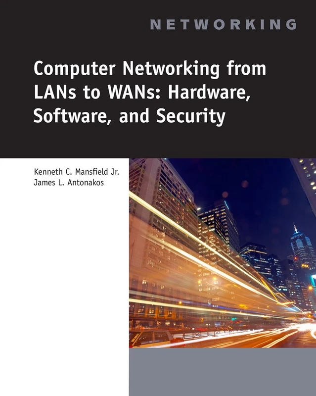 Computer Networking for LANS to WANS: Hardware, Software and Security (Networking (Course Technology))