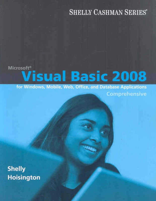 Visual Basic 2008 for Windows, Mobile, Web, Office, and Database Applications: Comprehensive