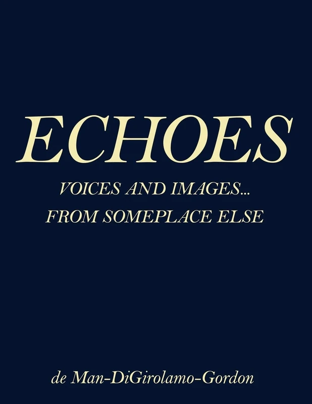ECHOES: VOICES AND IMAGES... FROM SOMEPLACE ELSE - Image 1