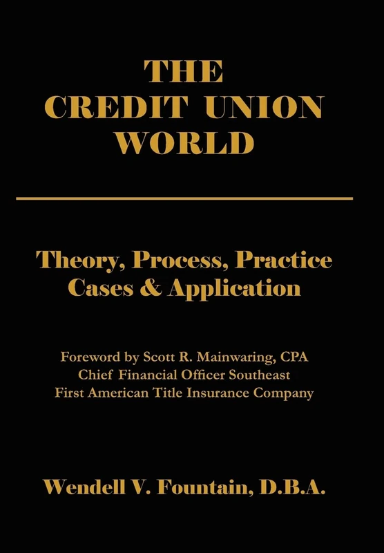 The Credit Union World: Theory, Process, Practice--Cases & Application - Image 1