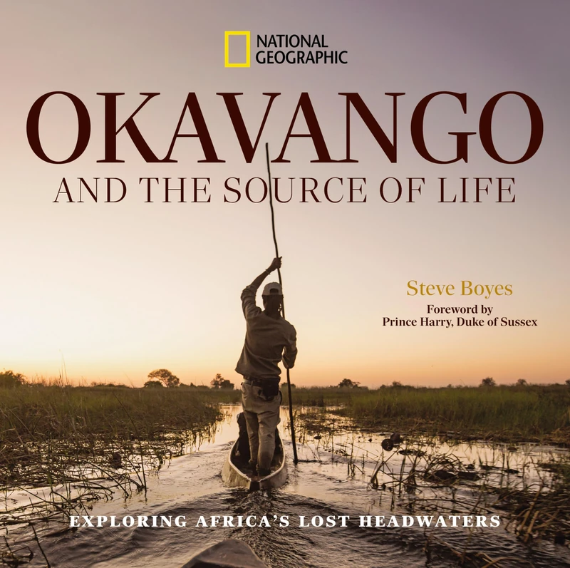Okavango and the Source of Life: Exploring Africa's Lost Headwaters