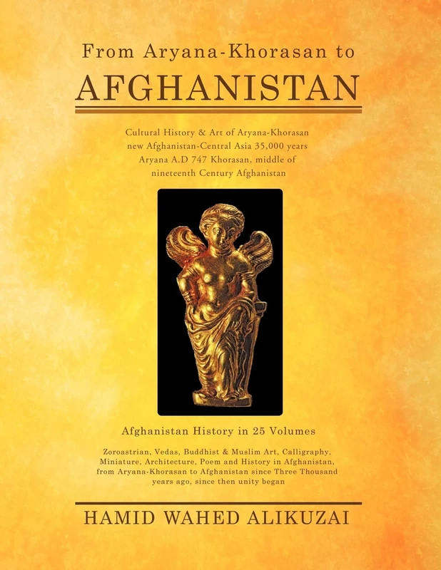 From Aryana-Khorasan to Afghanistan: Afghanistan History in 25 Volumes