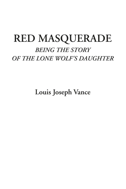 Red Masquerade (Being the Story of the Lone Wolf's Daughter)