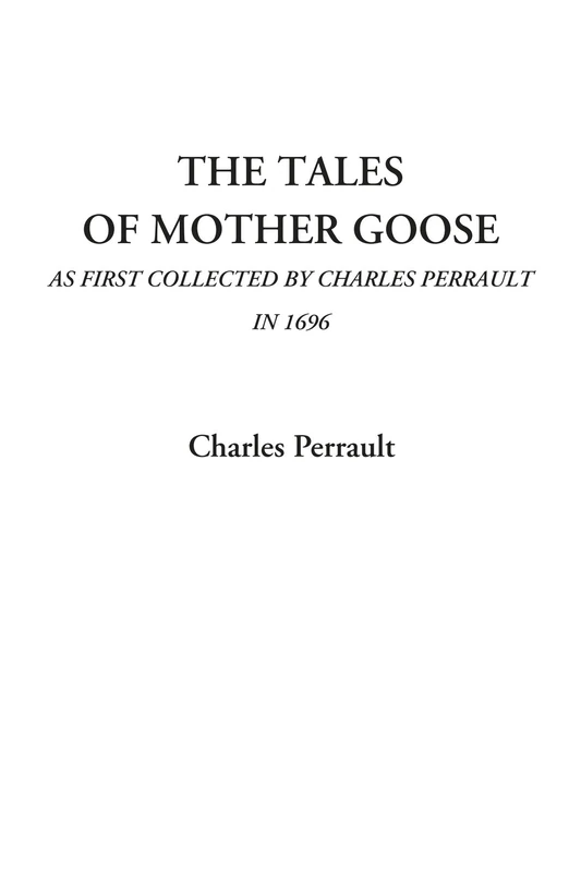 The Tales of Mother Goose (As First Collected by Charles Perrault in 1696) - Image 1