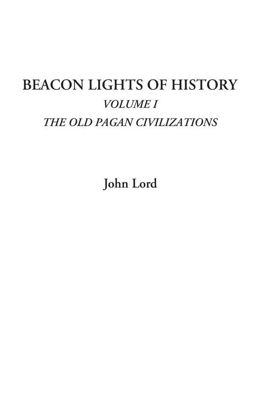 Beacon Lights of History (Volume I: The Old Pagan Civilizations): 1 - Image 1