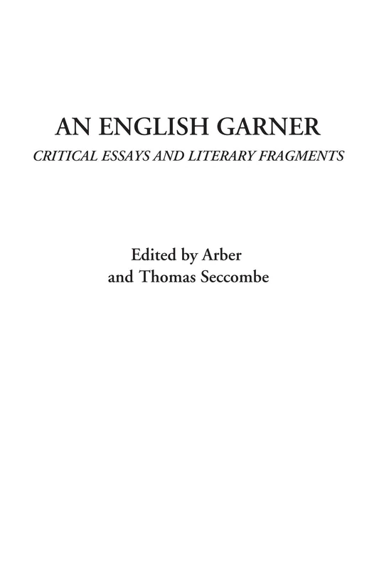 An English Garner (Critical Essays and Literary Fragments)
