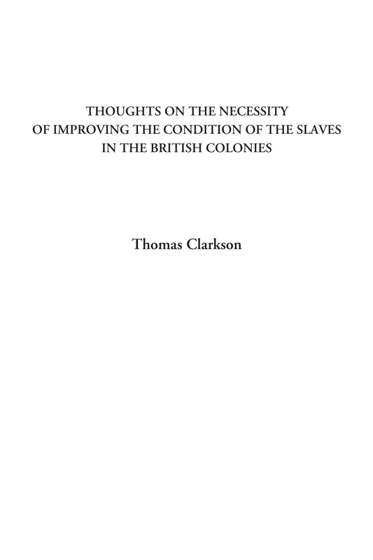 Thoughts on the Necessity of Improving the Condition of the Slaves in the British Colonies - Image 1