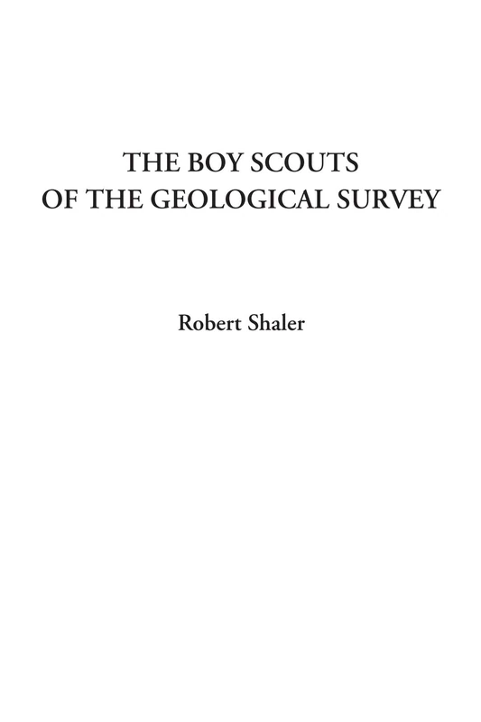 The Boy Scouts of the Geological Survey
