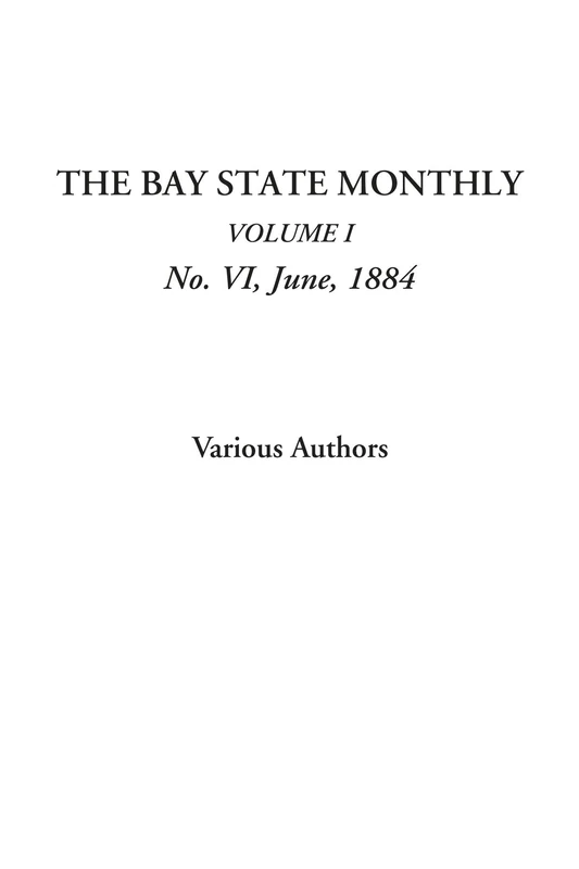 The Bay State Monthly (Volume I, No. VI, June, 1884): 1 - Image 1