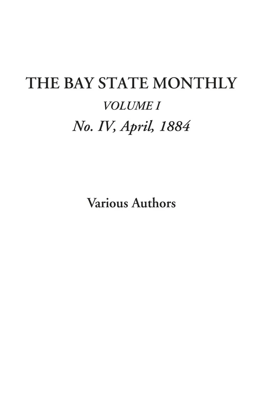 The Bay State Monthly (Volume I, No. IV, April, 1884): 1 - Image 1