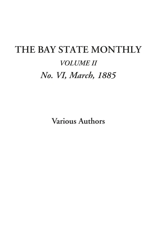 The Bay State Monthly (Volume II, No. VI, March, 1885): 2 - Image 1