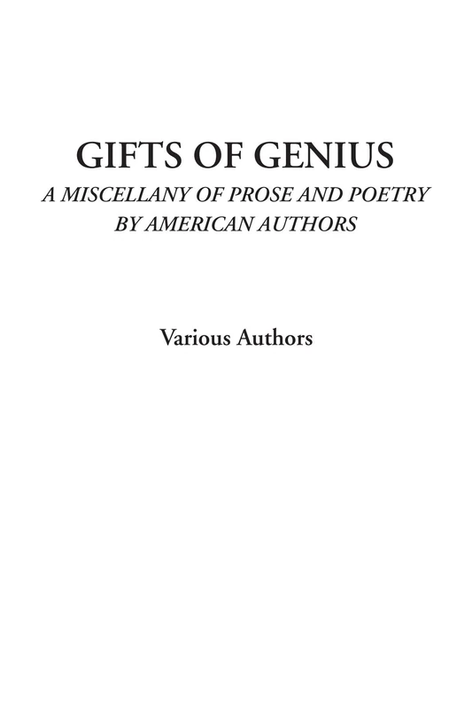 Gifts of Genius (A Miscellany of Prose and Poetry by American Authors) - Image 1