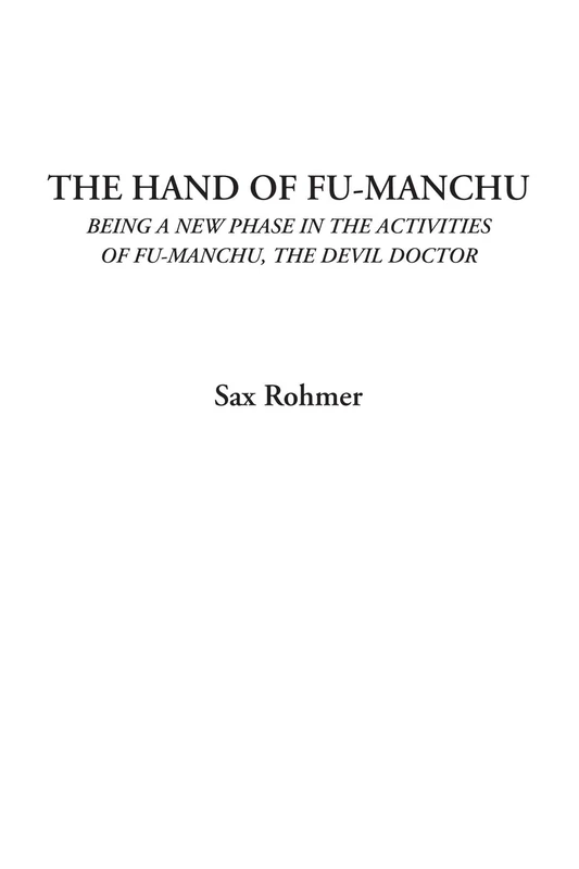 The Hand of Fu-Manchu (Being a New Phase in the Activities of Fu-Manchu, the Devil Doctor) - Image 1