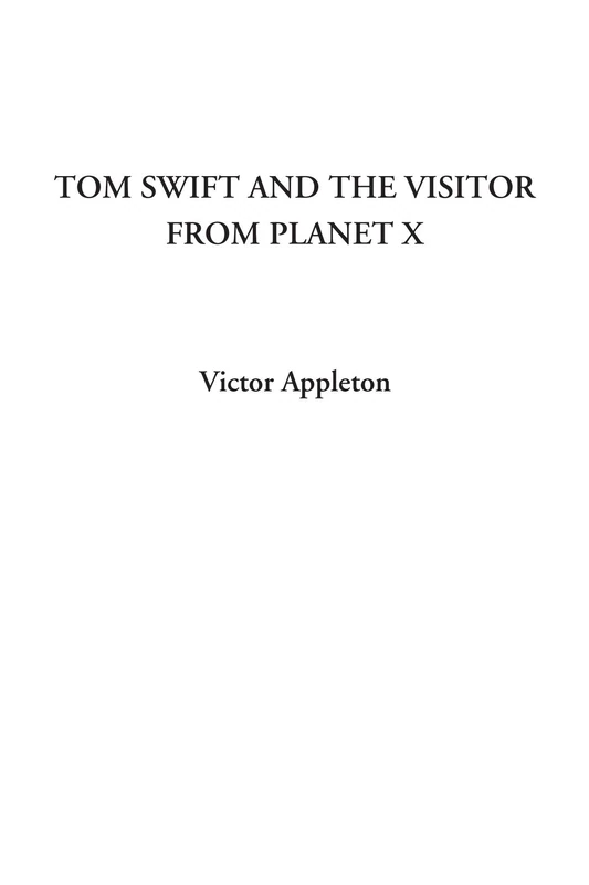 Tom Swift and The Visitor from Planet X